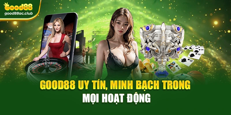Good88 uy tín, minh bạch trong mọi hoạt động
